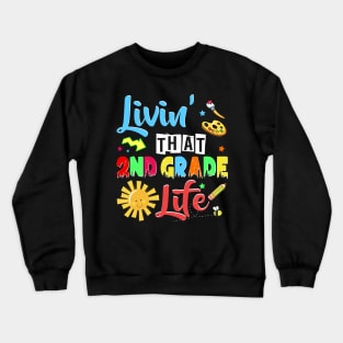 Living That 2nd Second Grade Life Crewneck Sweatshirt